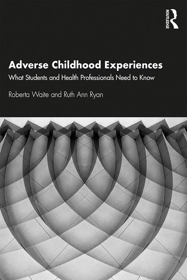 Adverse Childhood Experiences by Roberta Waite, Ruth Ryan