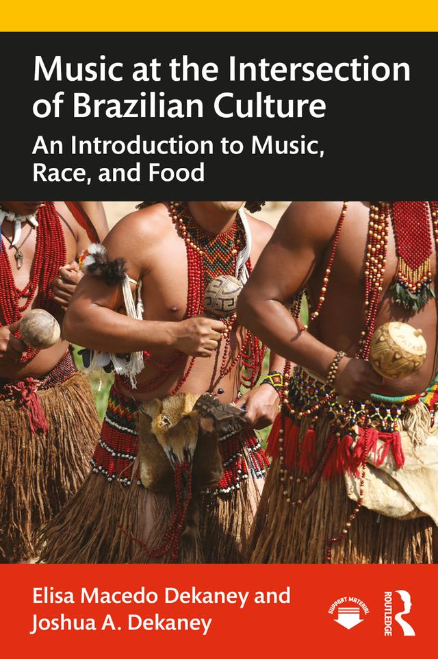 Music at the Intersection of Brazilian Culture by Elisa Macedo Dekaney, Joshua A. Dekaney