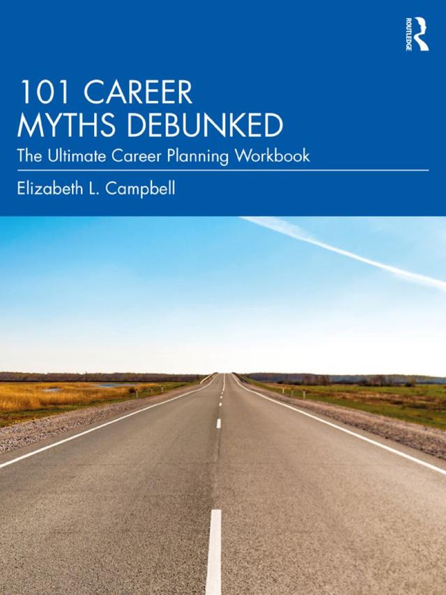 101 Career Myths Debunked by Elizabeth L. Campbell