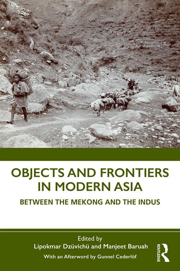 Objects and Frontiers in Modern Asia by Lipokmar Dzüvichü, Manjeet Baruah