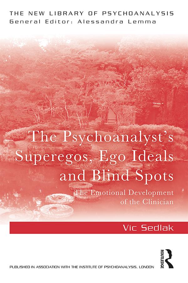The Psychoanalyst's Superegos, Ego Ideals and Blind Spots by Vic Sedlak