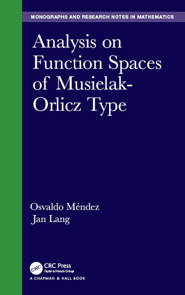 Analysis on Function Spaces of Musielak-Orlicz Type by Jan Lang, Osvaldo Mendez