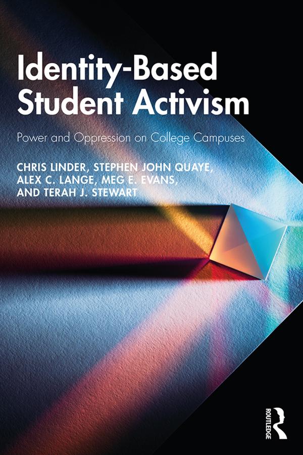 Identity-Based Student Activism by Alex C. Lange, Chris Linder, Meg E. Evans, Stephen John Quaye, Terah J. Stewart