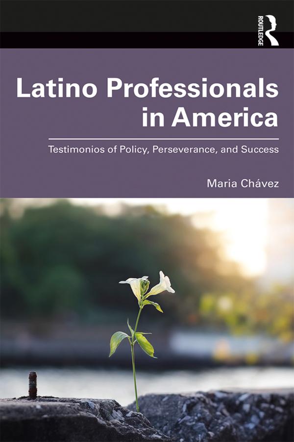 Latino Professionals in America by Maria Chávez