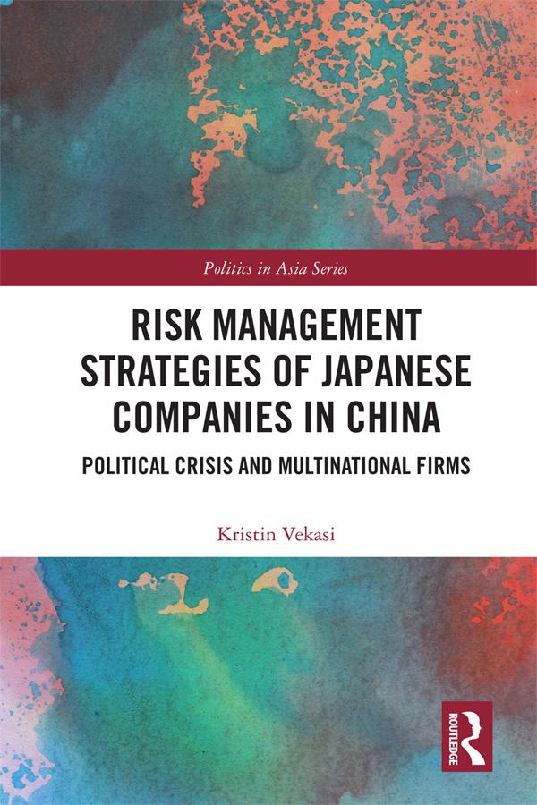 Risk Management Strategies of Japanese Companies in China by Kristin Vekasi
