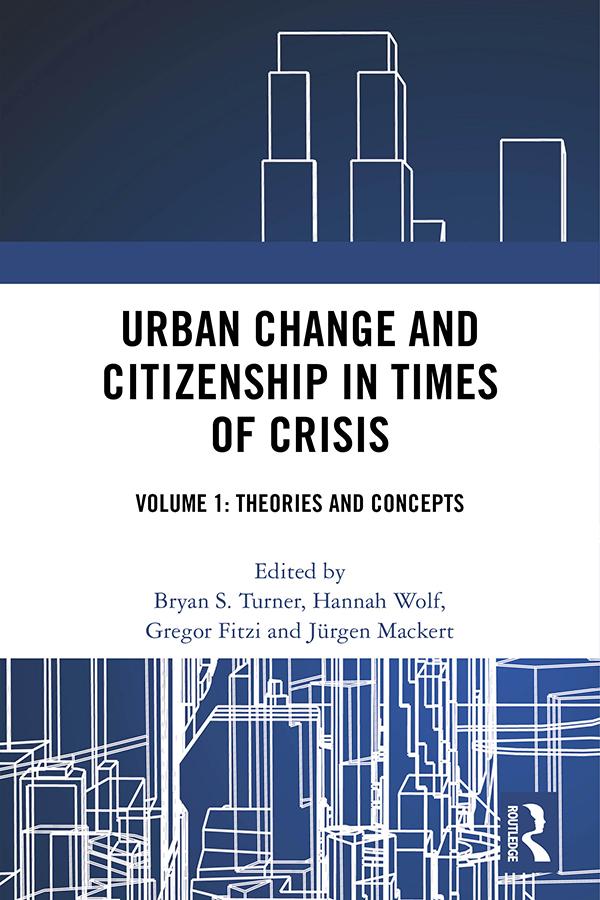 Urban Change and Citizenship in Times of Crisis by Bryan S. Turner, Gregor Fitzi, Hannah Wolf, Jürgen Mackert