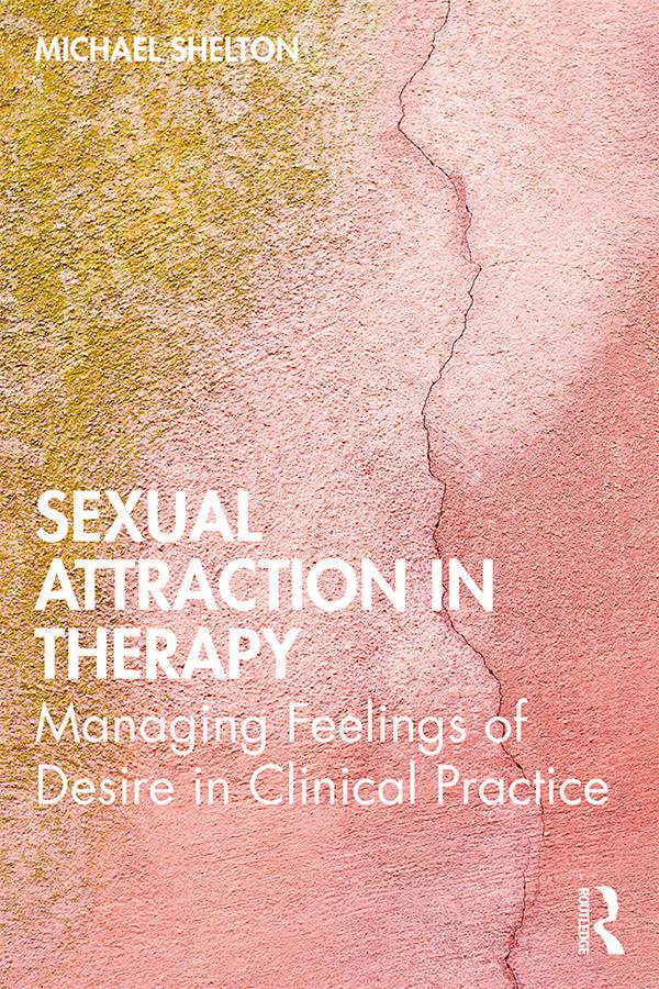 Sexual Attraction in Therapy by Michael Shelton
