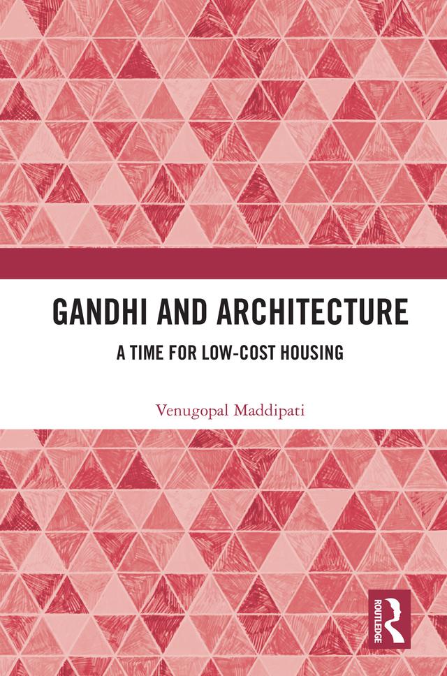 Gandhi and Architecture by Venugopal Maddipati