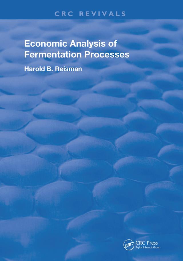 Economic Analysis of Fermentation Processes by Harold B. Reisman