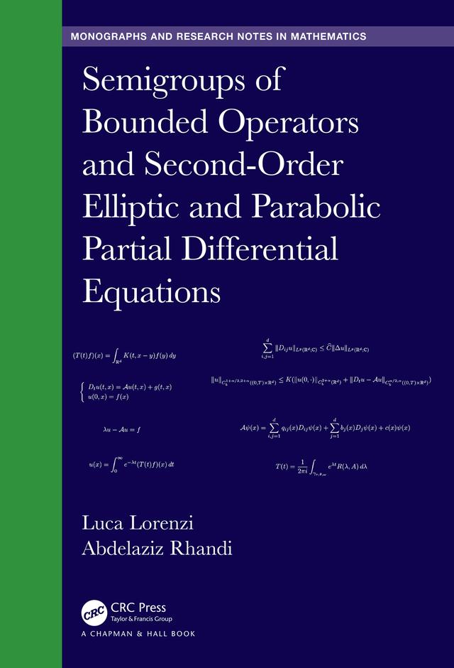 Semigroups of Bounded Operators and Second-Order Elliptic and Parabolic Partial Differential Equations by Adbelaziz Rhandi, Luca Lorenzi