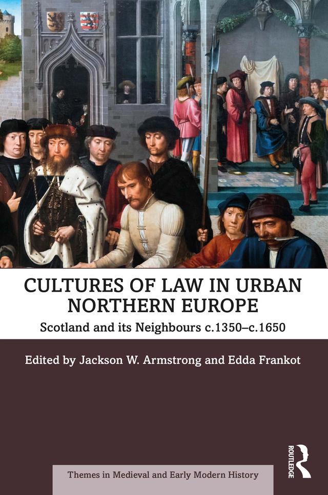 Cultures of Law in Urban Northern Europe by Edda Frankot, Jackson W. Armstrong