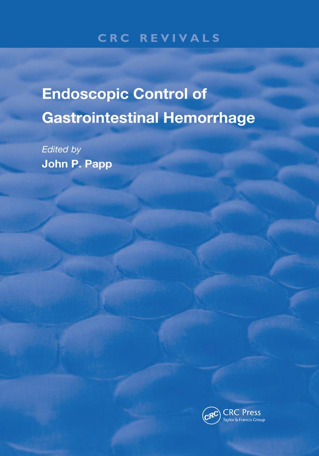 Endoscopic Control Of Gastrointestinal Hemorrhage by John P. Papp