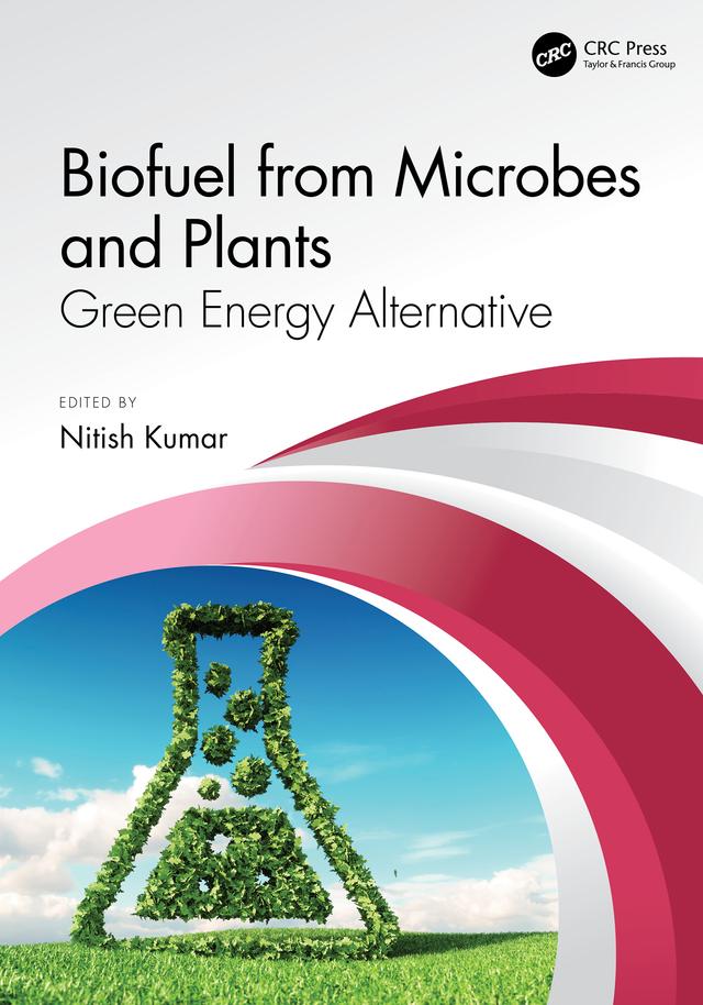 Biofuel from Microbes and Plants by Nitish Kumar