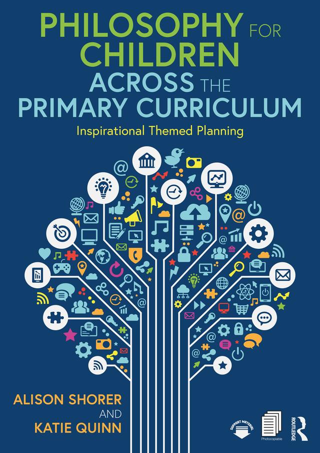 Philosophy for Children Across the Primary Curriculum by Alison Shorer, Katie Quinn
