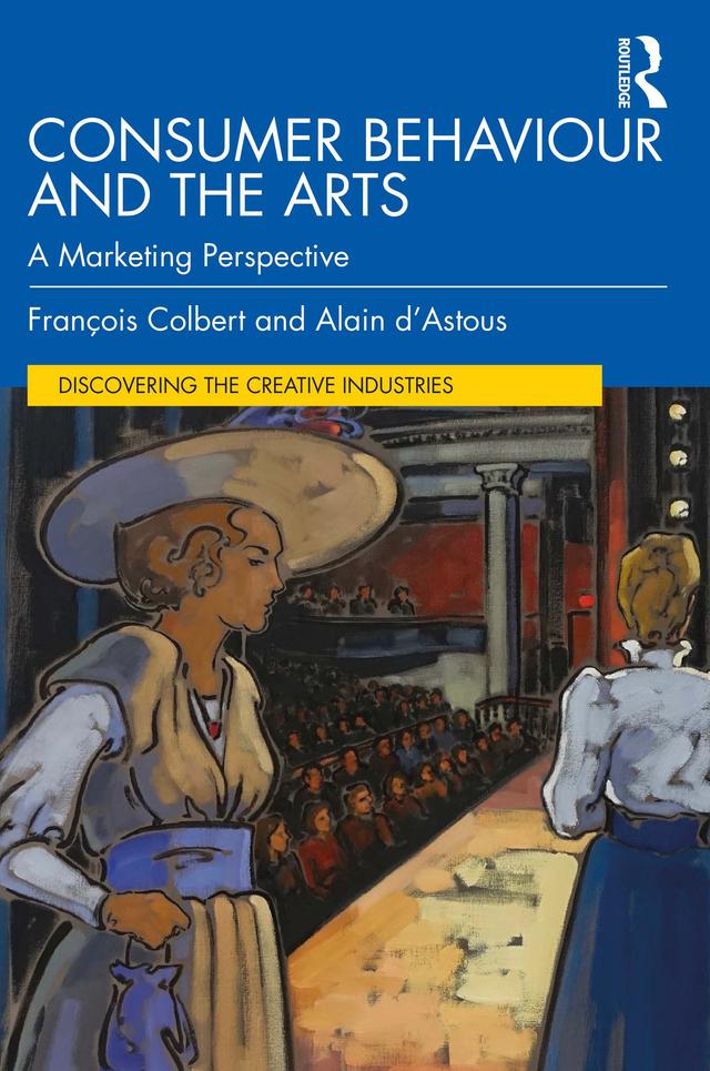 Consumer Behaviour and the Arts by Alain d’Astous, François Colbert