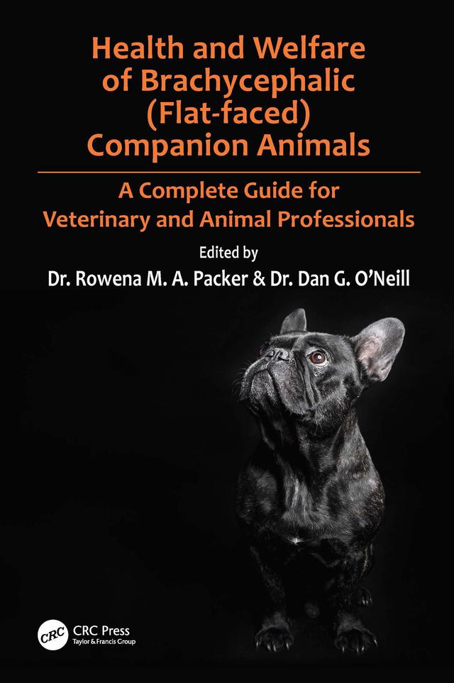 Health and Welfare of Brachycephalic (Flat-faced) Companion Animals by Dan O'Neill, Rowena Packer