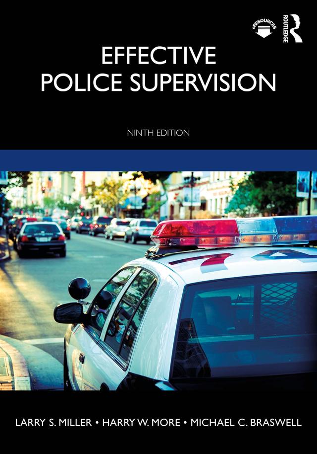 Effective Police Supervision by Harry W. More, Larry S. Miller, Michael C. Braswell
