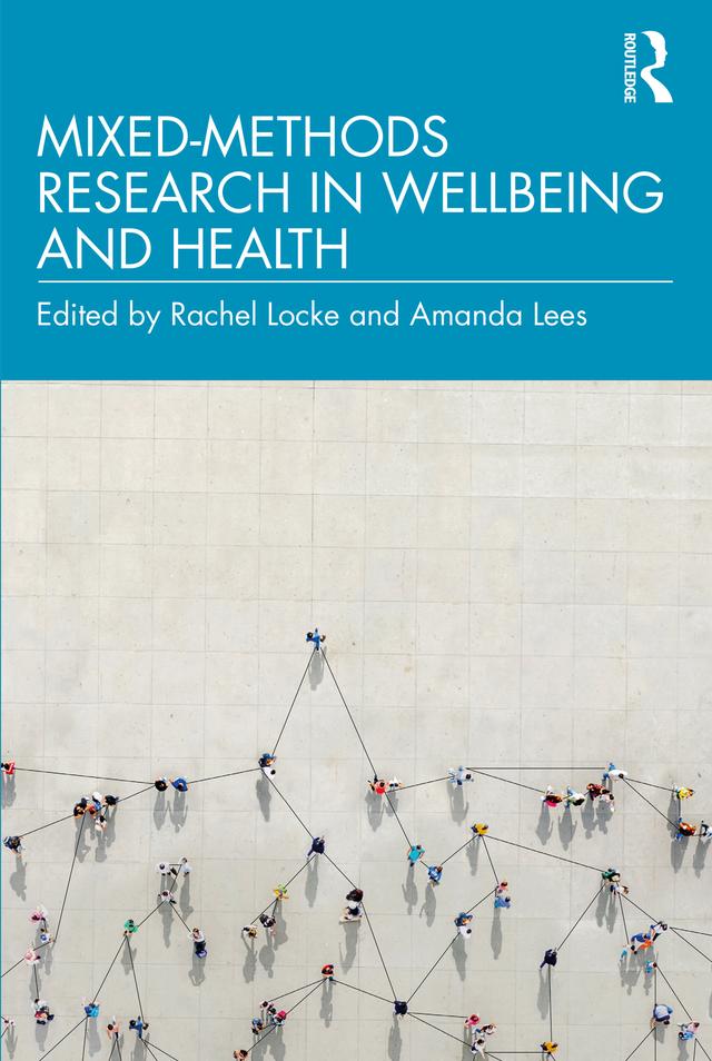 Mixed-Methods Research in Wellbeing and Health by Amanda Lees, Rachel Locke