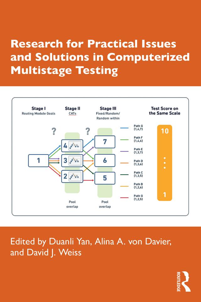 Research for Practical Issues and Solutions in Computerized Multistage Testing by Alina A. von Davier, David J. Weiss, Duanli Yan
