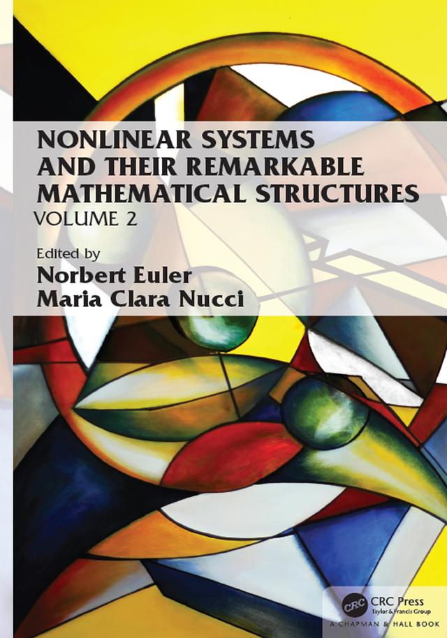 Nonlinear Systems and Their Remarkable Mathematical Structures by Maria Clara Nucci, Norbert Euler