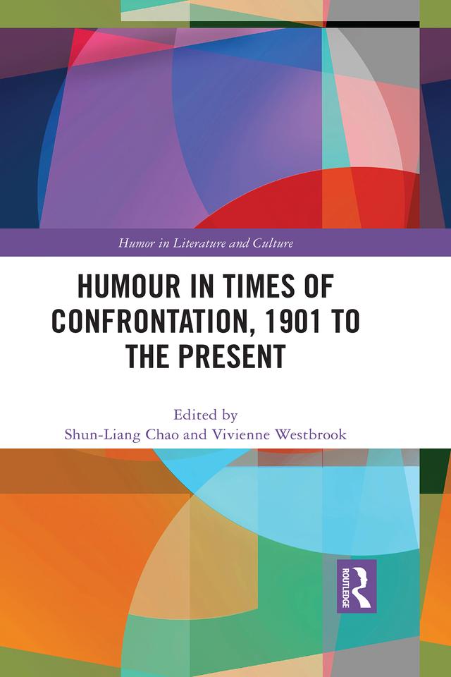 Humour in Times of Confrontation, 1901 to the Present by Shun-Liang Chao, Vivienne Westbrook