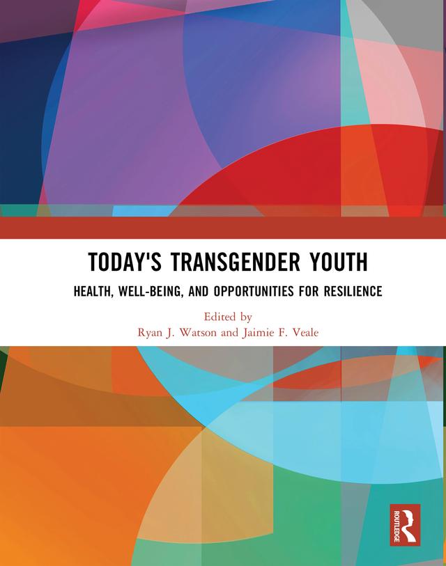 Today's Transgender Youth by Jaimie F. Veale, Ryan J. Watson