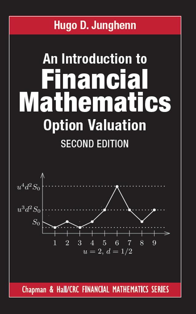 An Introduction to Financial Mathematics by Hugo D. Junghenn