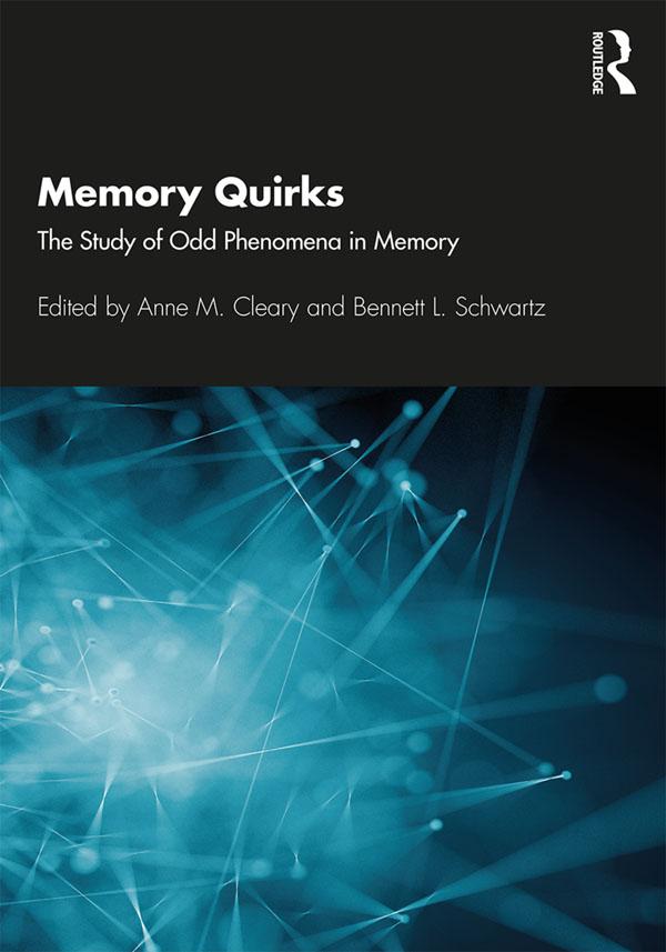 Memory Quirks by Anne M. Cleary, Bennett L. Schwartz