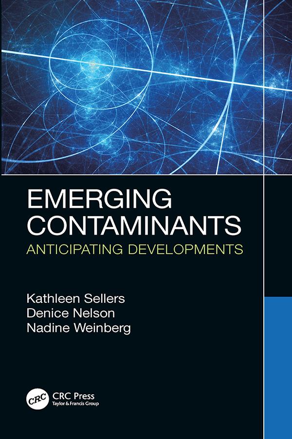 Emerging Contaminants by Denice K. Nelson, Kathleen Sellers, Nadine Weinberg
