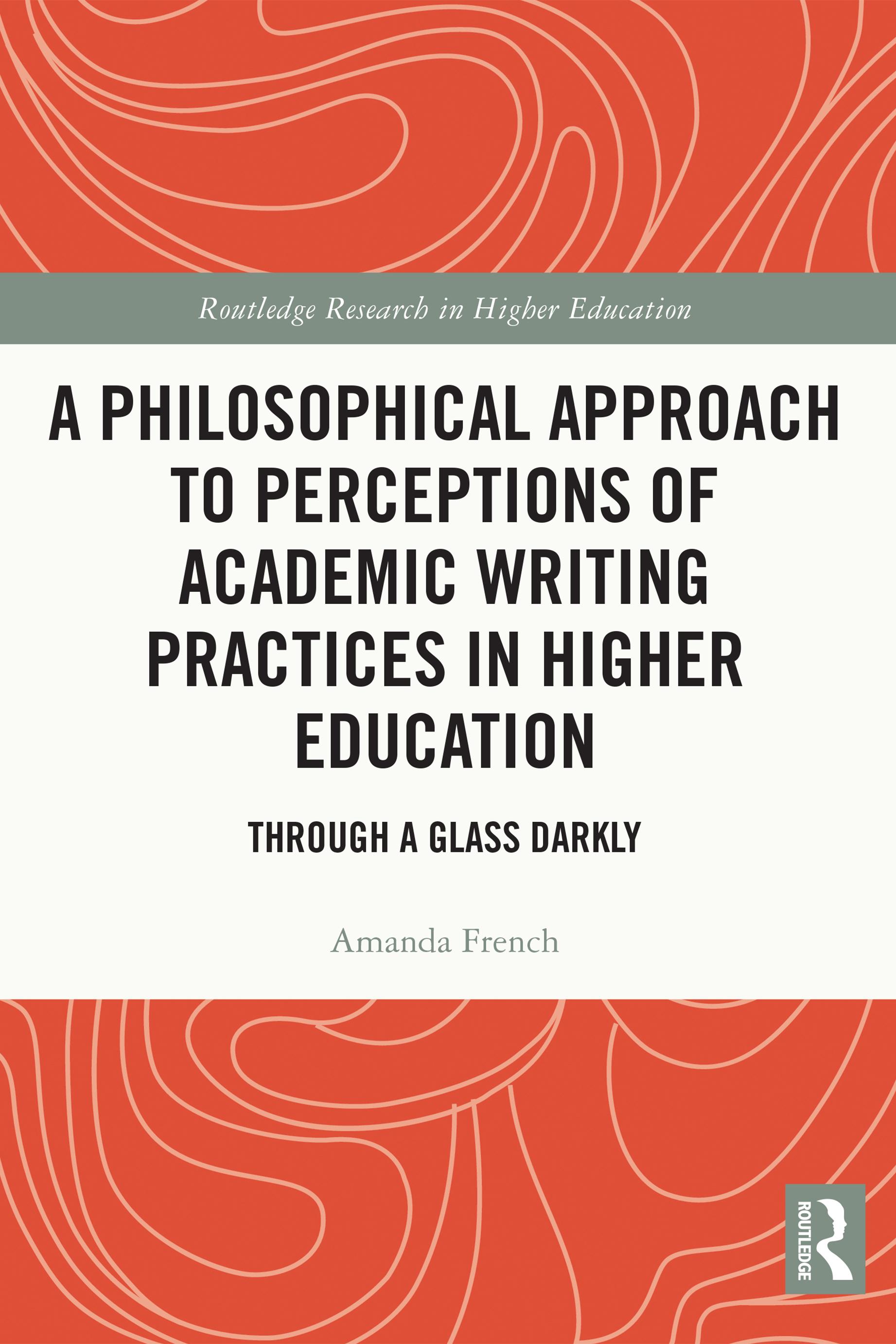 A Philosophical Approach to Perceptions of Academic Writing Practices in Higher Education