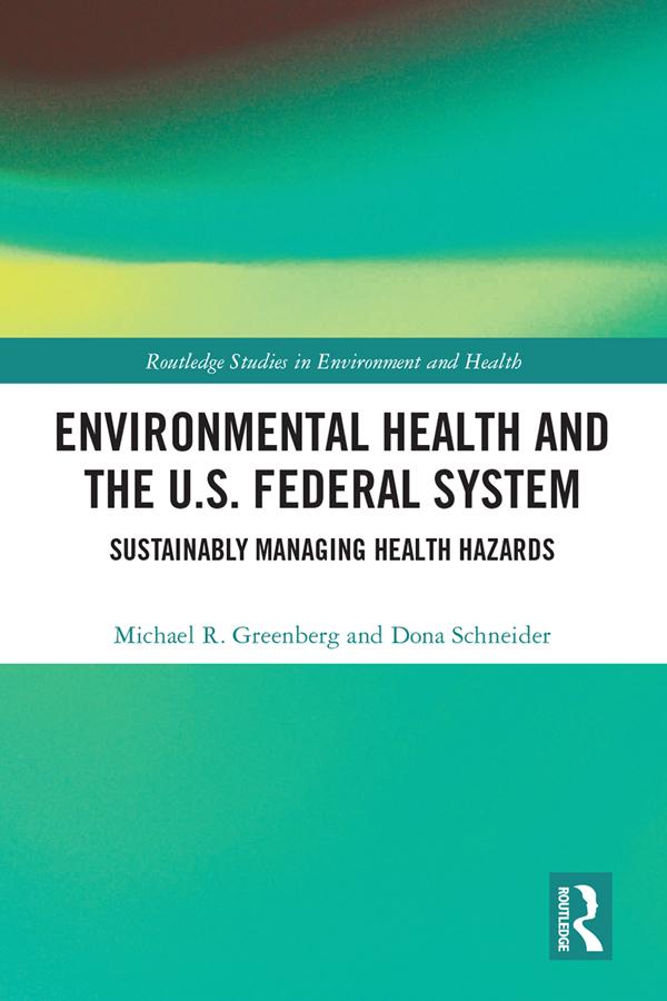 Environmental Health and the U.S. Federal System by Dona Schneider, Michael R Greenberg