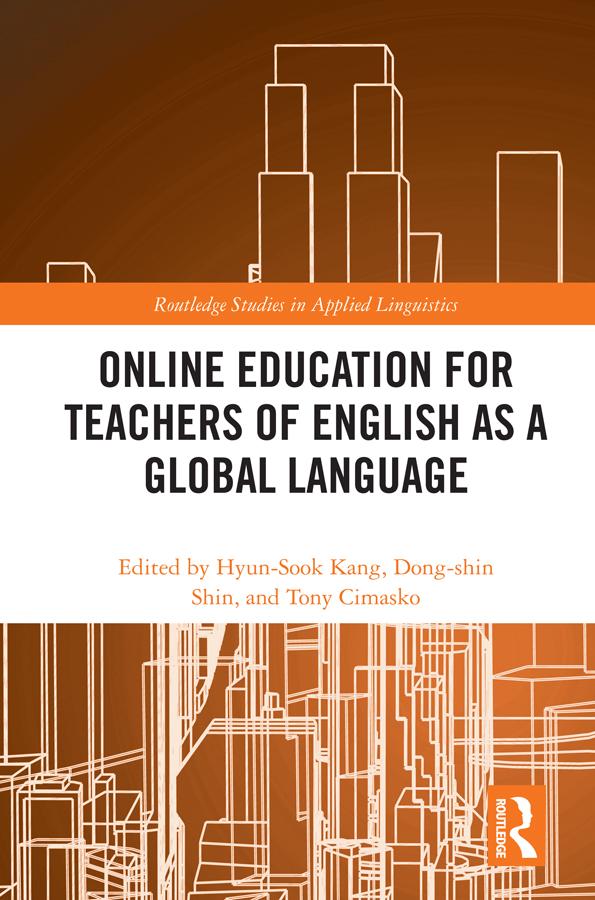 Online Education for Teachers of English as a Global Language by Dong-shin Shin, Hyun-Sook Kang, Tony Cimasko