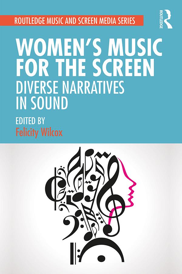 Women's Music for the Screen by Felicity Wilcox