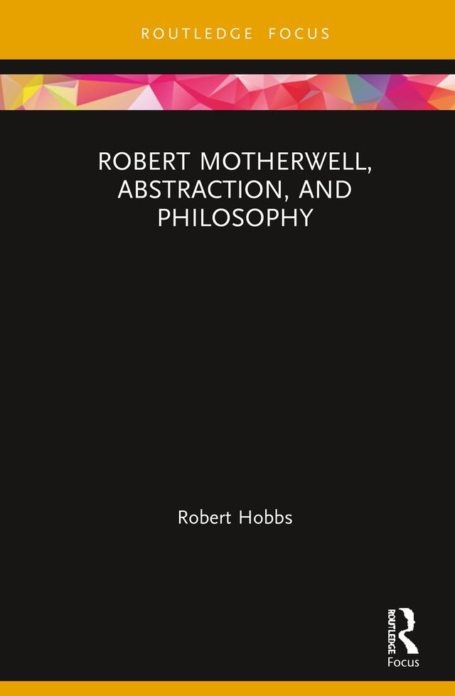 Robert Motherwell, Abstraction, and Philosophy by Robert Hobbs