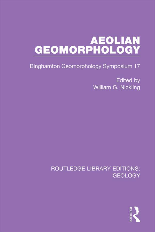 Aeolian Geomorphology by William G. Nickling