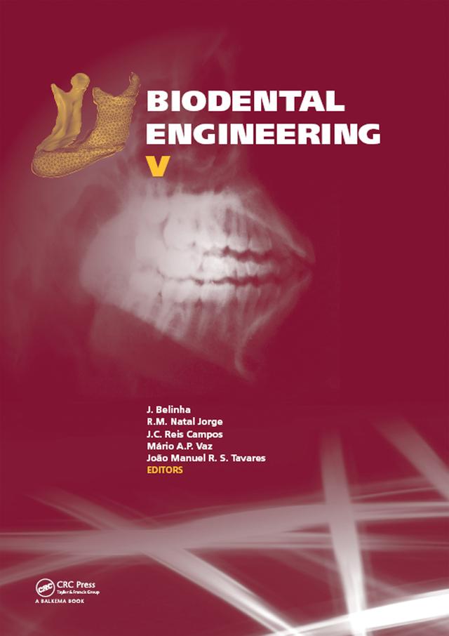 Biodental Engineering V by J.C. Reis Campos, João Manuel R.S. Tavares, Jorge Belinha, Mário A.P. Vaz, R.M. Natal Jorge