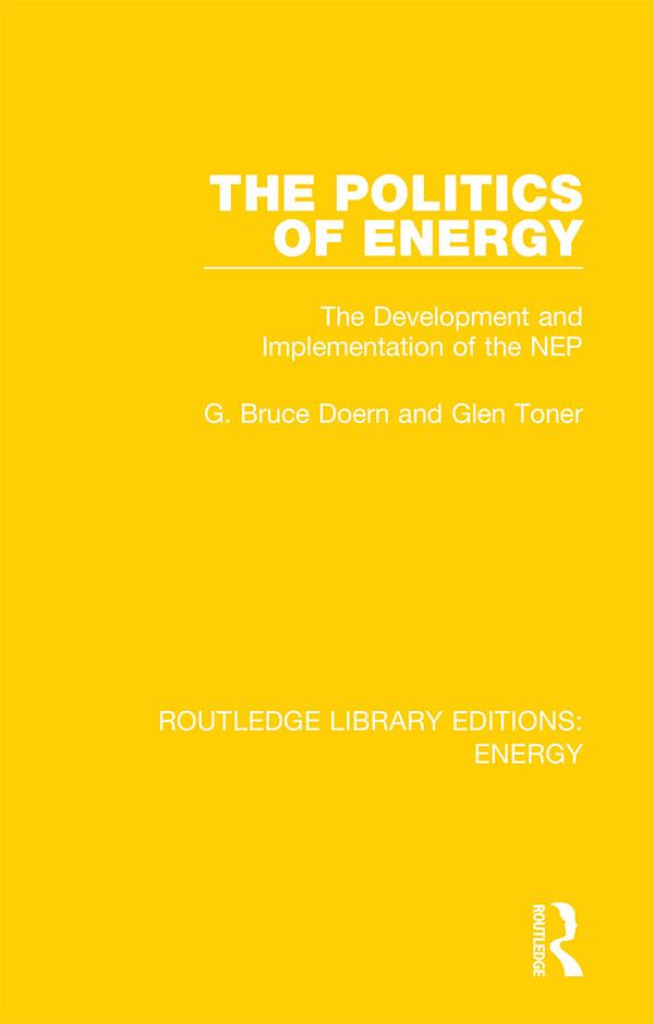 The Politics of Energy by G. Bruce Doern, Glen Toner