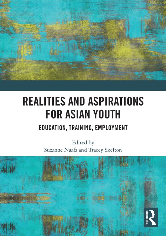 Realities and Aspirations for Asian Youth by Suzanne Naafs, Tracey Skelton