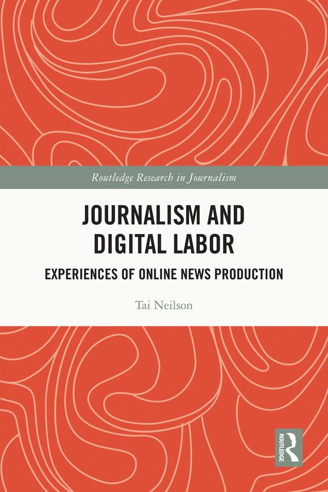 Journalism and Digital Labor by Tai Neilson