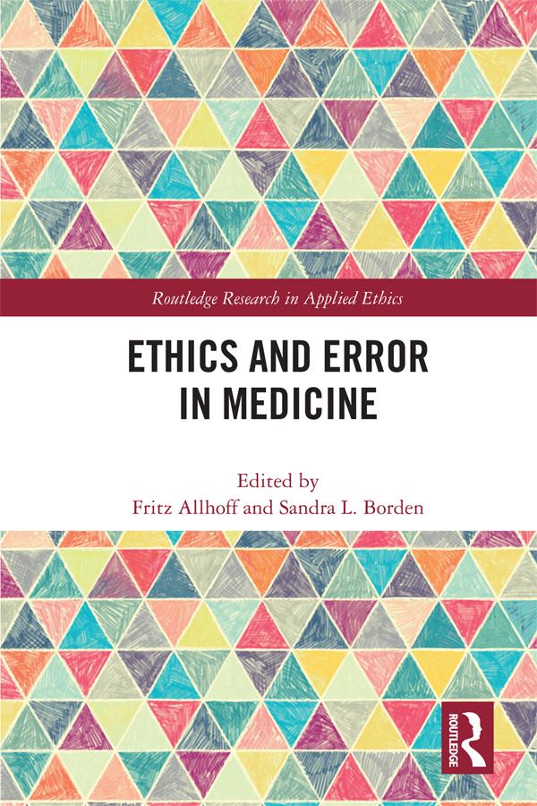 Ethics and Error in Medicine by Fritz Allhoff, Sandra Borden