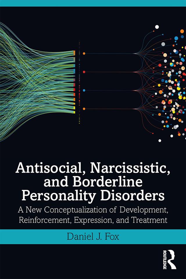 Antisocial, Narcissistic, and Borderline Personality Disorders by Daniel J. Fox