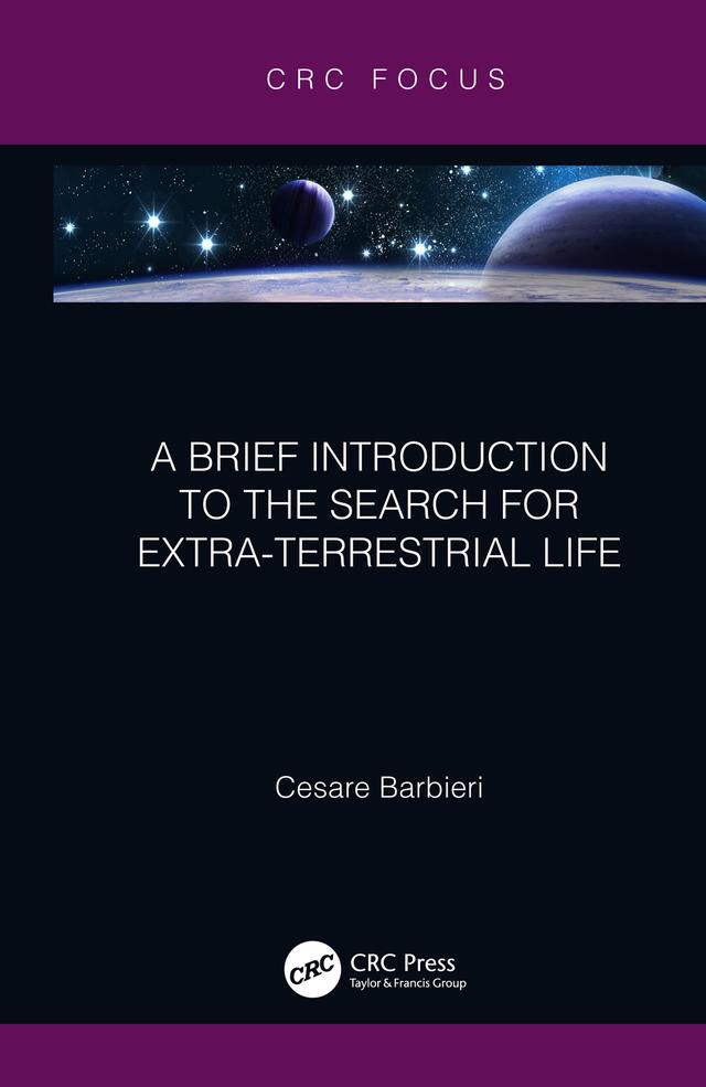 A Brief Introduction to the Search for Extra-Terrestrial Life by Cesare Barbieri