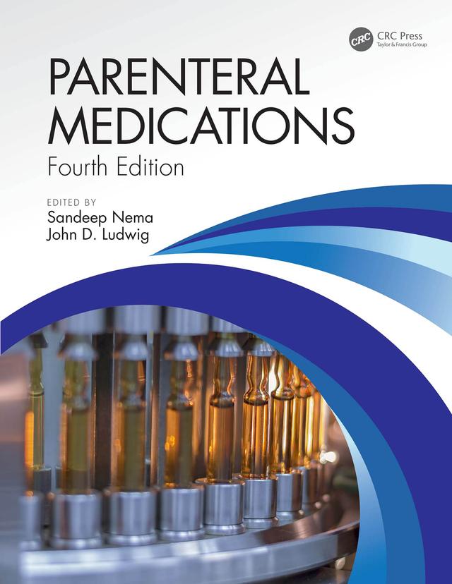 Parenteral Medications, Fourth Edition by John D. Ludwig, Sandeep Nema