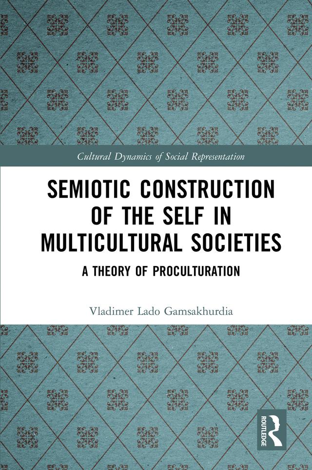Semiotic Construction of the Self in Multicultural Societies by Vladimer Gamsakhurdia