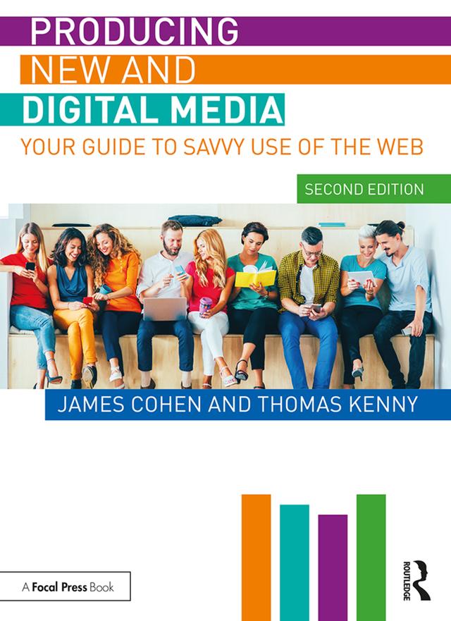 Producing New and Digital Media by James Cohen, Thomas Kenny