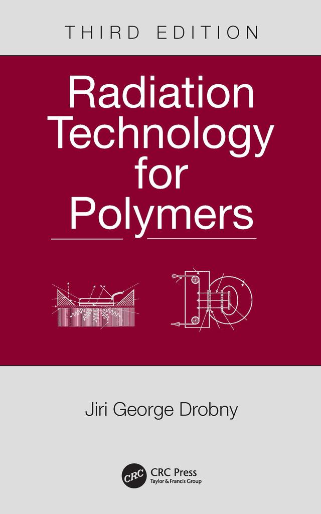 Radiation Technology for Polymers by Jiri George Drobny