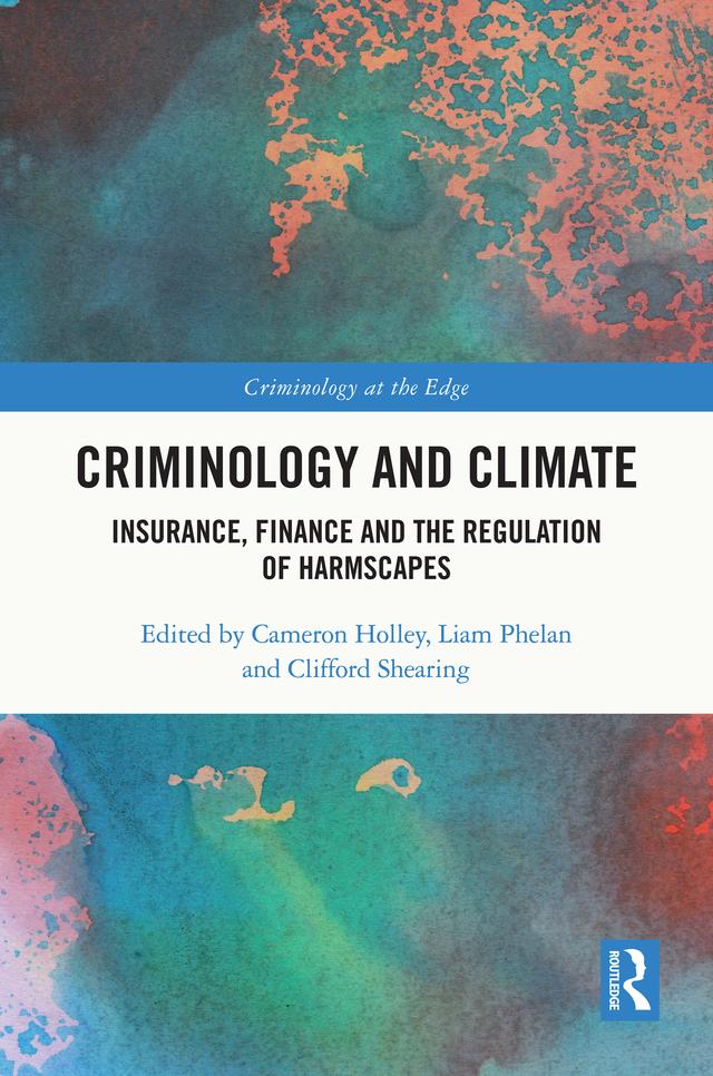 Criminology and Climate by Cameron Holley, Clifford Shearing, Liam Phelan