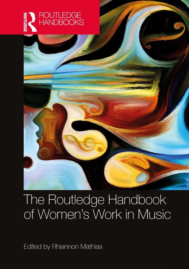 The Routledge Handbook of Women’s Work in Music by Rhiannon Mathias