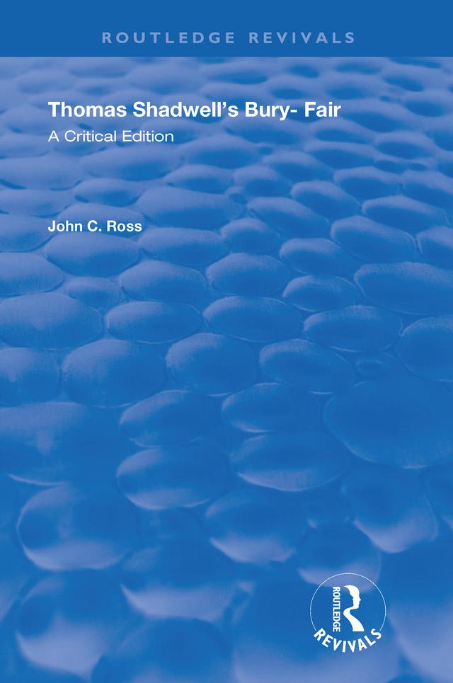 Thomas Shadwell's Bury-Fair by John C. Ross