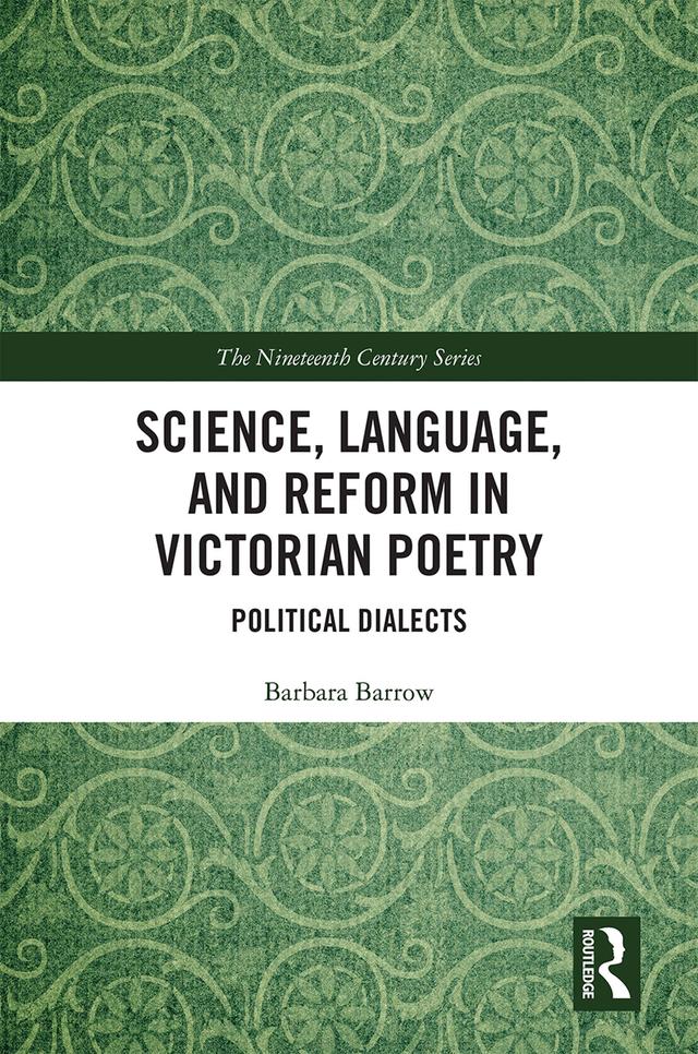 Science, Language, and Reform in Victorian Poetry by Barbara Barrow